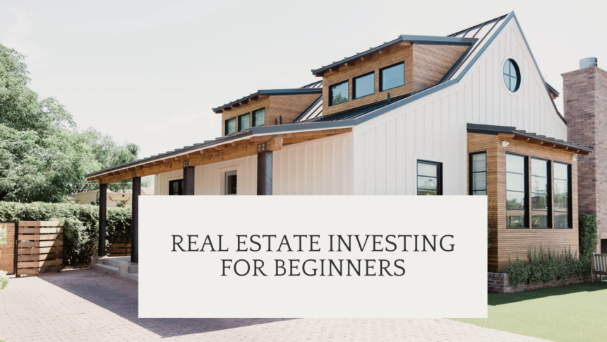 Real Estate Investing for Beginners: Your Guide to Financial Freedom